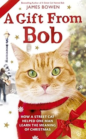 Discover the Heartwarming Journey in Our Review of A Gift from Bob: How a Street Cat Helped One Man Learn the Meaning of Christmas