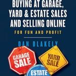 Discover Hidden Treasures: A Comprehensive Review of The Complete Guide to Buying at Garage, Yard, and Estate Sales and Selling Online for Fun and Profit from Amazon