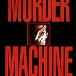 Unraveling the Dark Secrets: A Gripping Review of Murder Machine: A True Story of Murder, Madness, and the Mafia (Onyx True Crime) Unraveling the Dark Secrets: A Gripping Review of Murder Machine: A True Story of Murder, Madness, and the Mafia (Onyx True Crime)