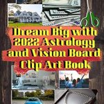 Unlock Your Dreams: A Comprehensive Review of ‘Dream Big with 2022 Astrology and Vision Board Clip Art Book: Horoscope Guide to Turn Dreams into Reality, 250+ Pictures to Manifest 369, Plan, Grow, Live. Law of Attraction Success Tips for Adults’