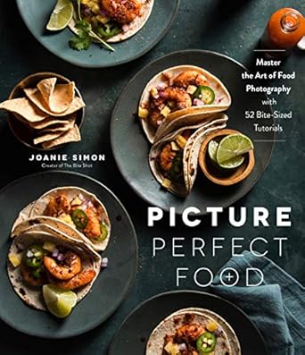 Unlock Stunning Visuals: A Comprehensive Review of Picture Perfect Food: Master the Art of Food Photography with 52 Bite-Sized Tutorials