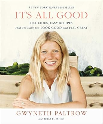 Discover Why ‘It’s All Good: Delicious, Easy Recipes That Will Make You Look Good and Feel Great’ is a Must-Have for Healthy Cooking Enthusiasts!