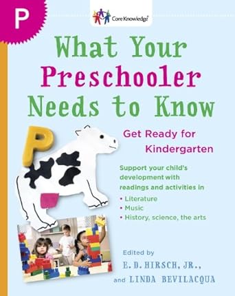 Essential Insights: A Comprehensive Review of What Your Preschooler Needs to Know: Get Ready for Kindergarten (The Core Knowledge Series)