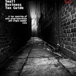 Unlocking Your Business Potential: A Must-Read Review of The Back Alley Small Business Tax Guide: A Tax Overview of Sole Proprietorships and Single Member LLCs