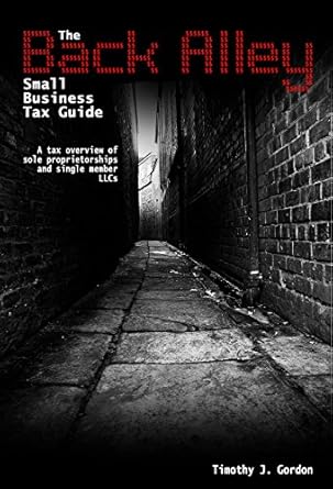 Unlocking Your Business Potential: A Must-Read Review of The Back Alley Small Business Tax Guide: A Tax Overview of Sole Proprietorships and Single Member LLCs