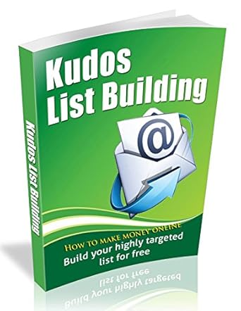 Unlock Your Online Success: A Comprehensive Review of ‘Kudos List Building – How to Make Money Online’ for Attracting Targeted Customers