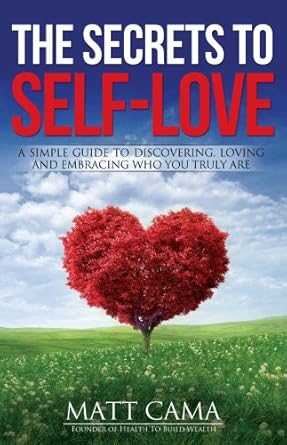 Unlock Your True Potential: A Comprehensive Review of ‘The Secrets To Self-Love: The Simple Guide To Discovering, Loving And Embracing Who You Truly Are’