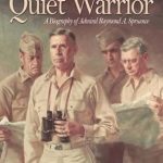 Discover the Strategic Genius of the Pacific: A Compelling Review of The Quiet Warrior: A Biography of Admiral Raymond A. Spruance (Classics of Naval Literature)