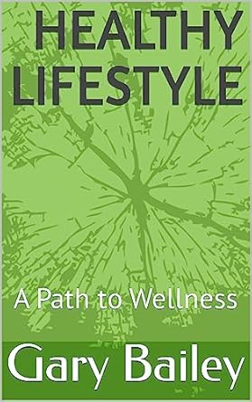 Unlock Your Best Life: A Comprehensive Review of ‘Healthy Lifestyle: A Path to Wellness’