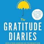 Discover the Life-Changing Impact of Positivity: A Review of The Gratitude Diaries: How a Year Looking on the Bright Side Can Transform Your Life Discover the Life-Changing Impact of Positivity: A Review of The Gratitude Diaries: How a Year Looking on the Bright Side Can Transform Your Life