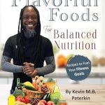 Transform Your Fitness Journey: A Comprehensive Review of Flavorful Foods for Balanced Nutrition: Recipes to Fuel Your Fitness Goals