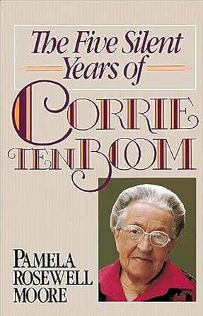 Discover the Untold Story: A Compelling Review of The Five Silent Years of Corrie Ten Boom