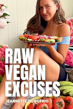 Discover How to Overcome Your Vegan Diet Challenges: A Review of ‘Raw Vegan Excuses: The Top 30 Reasons We Struggle to Eat a Healthy Vegan Diet (and the Solutions)’