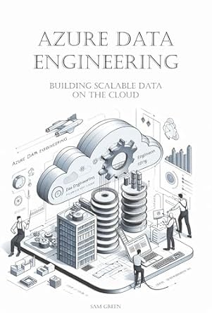 An In-Depth Review of Azure Data Engineering: Building Scalable Data Solutions on the Cloud from Amazon