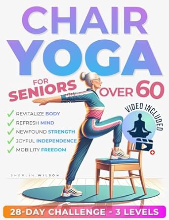 Discover the Benefits of Chair Yoga: Chair Yoga for Seniors Over 60 – Unlock the Energy Your Body Craves. Stay Active and Independent with 50 Safe and Gentle Yoga Poses to Regain Strength, Balance, and Freedom of Movement.