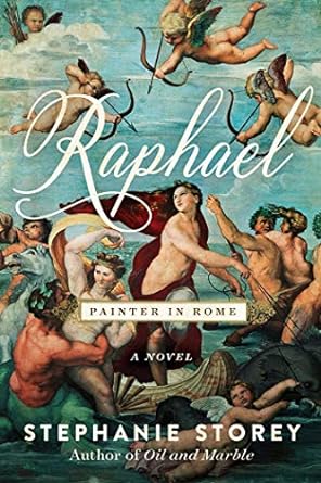 An Unforgettable Journey Through Artistry: Raphael, Painter in Rome: A Novel