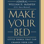 Transform Your Daily Routine: A Review of ‘Make Your Bed: Little Things That Can Change Your Life…And Maybe the World’ Transform Your Daily Routine: A Review of ‘Make Your Bed: Little Things That Can Change Your Life…And Maybe the World’