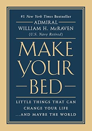 Transform Your Daily Routine: A Review of ‘Make Your Bed: Little Things That Can Change Your Life…And Maybe the World’