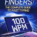 Unlock Your Typing Potential: A Comprehensive Review of ‘Lightning Fingers: The Complete Guide to Fast Typing’ Unlock Your Typing Potential: A Comprehensive Review of ‘Lightning Fingers: The Complete Guide to Fast Typing’