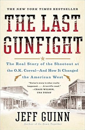 Uncover the Untold Truth in this Gripping Review of The Last Gunfight: The Real Story of the Shootout at the O.K. Corral – And How It Changed the American West