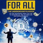 Unlocking Financial Freedom: A Must-Read Review of ‘Money For All: The Underground Playbook For How Decentralised Finance (DeFi) And The Blockchain Will Save The World And Make Everyone Prosperous’