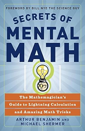 Unlock Your Math Potential: A Comprehensive Review of ‘Secrets of Mental Math: The Mathemagician’s Guide to Lightning Calculation and Amazing Math Tricks’