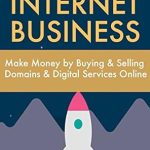 Unlock Your Online Wealth: A Comprehensive Review of ‘Buy & Sell Internet Business: Make Money by Buying & Selling Domains & Digital Services Online’ from Amazon Unlock Your Online Wealth: A Comprehensive Review of ‘Buy & Sell Internet Business: Make Money by Buying & Selling Domains & Digital Services Online’ from Amazon