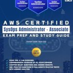 Unlock Your Cloud Mastery: A Comprehensive Review of AWS Certified SysOps Administrator – Associate Exam Prep and Study Guide with 300+ Practice Questions and Expert Tips Unlock Your Cloud Mastery: A Comprehensive Review of AWS Certified SysOps Administrator – Associate Exam Prep and Study Guide with 300+ Practice Questions and Expert Tips