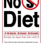 Discover the Secret to Easy Weight Loss: A Review of The No S Diet: The Strikingly Simple Weight-Loss Strategy That Has Dieters Raving–and Dropping Pounds Discover the Secret to Easy Weight Loss: A Review of The No S Diet: The Strikingly Simple Weight-Loss Strategy That Has Dieters Raving–and Dropping Pounds