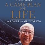 Transform Your Future: A Must-Read Review of ‘A Game Plan for Life: The Power of Mentoring’