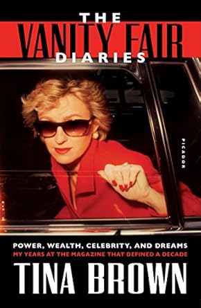 Unveiling the Glamour: A Must-Read Review of The Vanity Fair Diaries: Power, Wealth, Celebrity, and Dreams: My Years at the Magazine That Defined a Decade
