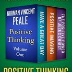 Transform Your Mindset Today: A Review of Positive Thinking Volume One: Have a Great Day, Positive Imaging, and The Positive Power of Jesus Christ Transform Your Mindset Today: A Review of Positive Thinking Volume One: Have a Great Day, Positive Imaging, and The Positive Power of Jesus Christ