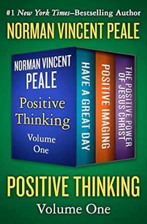 Transform Your Mindset Today: A Review of Positive Thinking Volume One: Have a Great Day, Positive Imaging, and The Positive Power of Jesus Christ