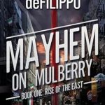 Unforgettable Adventure Awaits: A Review of Mayhem on Mulberry: Book One: Rise of the East
