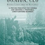 Transform Your Business Strategy with Insights from Scripture: Joshua, CEO – Business Lessons from the Battlefield – Bible Study Guide Transform Your Business Strategy with Insights from Scripture: Joshua, CEO – Business Lessons from the Battlefield – Bible Study Guide