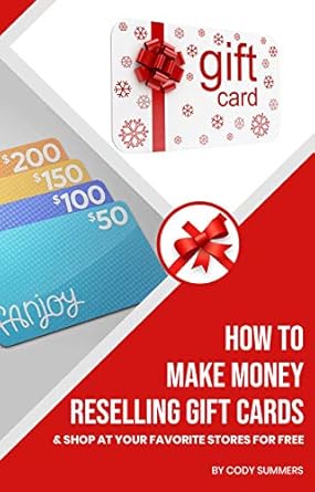 Uncover the Secrets: A Comprehensive Review of ‘How to Make Money Reselling Gift Cards: And Shop at Your Favorite Stores for Free from Amazon’