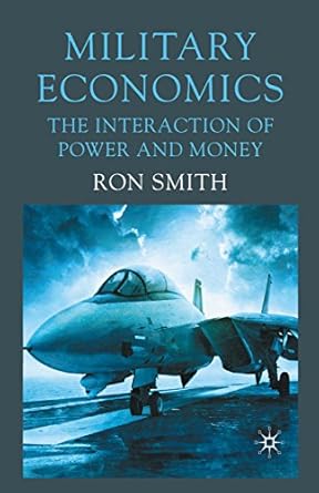 Must-Read Insights: Military Economics: The Interaction of Power and Money – A Comprehensive Review