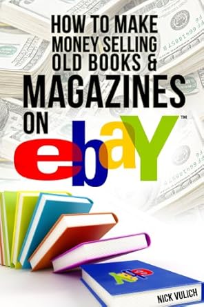 Unlock Hidden Profits: A Comprehensive Review of ‘How to Make Money Selling Old Books and Magazines on eBay (EBay Selling Made Easy Book 8)’