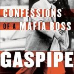 Unveiling the Underworld: A Gripping Review of ‘Gaspipe: Confessions of a Mafia Boss’