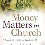 Unlock Financial Success: A Comprehensive Review of Money Matters in Church: A Practical Guide for Leaders Unlock Financial Success: A Comprehensive Review of Money Matters in Church: A Practical Guide for Leaders