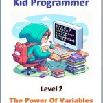 Unlock Your Coding Potential with This Must-Read: sVB Kid Programmer Level 2: The Power of Variables (Small Visual Basic Kid Programmer) Unlock Your Coding Potential with This Must-Read: sVB Kid Programmer Level 2: The Power of Variables (Small Visual Basic Kid Programmer)