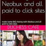 Unlock Your Earning Potential: A Comprehensive Review of ‘Let’s Make Some BIG Money with Neobux and All Paid to Click Sites’ Unlock Your Earning Potential: A Comprehensive Review of ‘Let’s Make Some BIG Money with Neobux and All Paid to Click Sites’