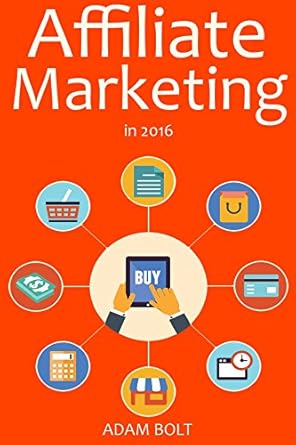 Unlock Your Earning Potential: A Comprehensive Review of ‘AFFILIATE MARKETING In 2016: Two Ways to Start an Affiliate Marketing Business in 2016… First Time Affiliate Marketer and Youtube Product Reviewing from Amazon’