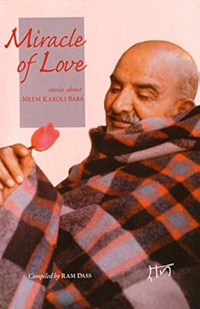 Transformative Insights Await: A Review of ‘Miracle of Love: Stories about Neem Karoli Baba’