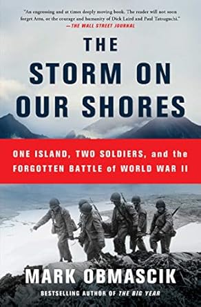 An Unforgettable Tale of Sacrifice: The Storm on Our Shores: One Island, Two Soldiers, and the Forgotten Battle of World War II