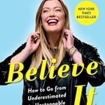 Transform Your Life: A Compelling Review of ‘Believe IT: How to Go from Underestimated to Unstoppable’