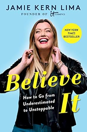 Transform Your Life: A Compelling Review of ‘Believe IT: How to Go from Underestimated to Unstoppable’