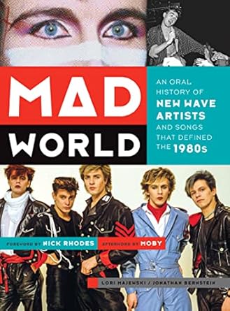 Discover the Untold Stories: A Review of Mad World: An Oral History of New Wave Artists and Songs That Defined the 1980s