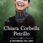 An Inspiring Journey of Faith and Resilience: Chiara Corbella Petrillo An Inspiring Journey of Faith and Resilience: Chiara Corbella Petrillo