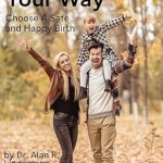 Discover the Ultimate Guide to Empowering Birth Choices: A Review of ‘Pregnancy Your Way: Choose a Safe and Happy Birth’